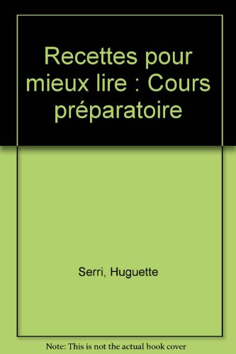 Beispielbild fr RECETTES POUR MIEUX LIRE 2ED (Ancienne Edition) zum Verkauf von Ammareal