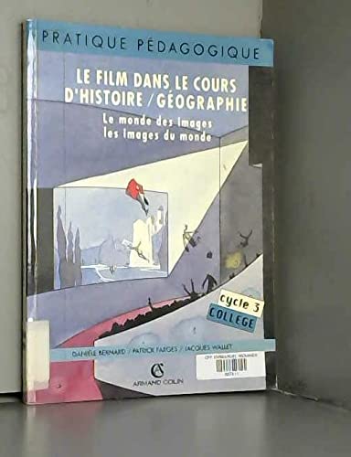Beispielbild fr Le Film Dans Les Cours D'histoire-gographie : Le Monde Des Images, Les Images Du Monde : Collge zum Verkauf von RECYCLIVRE