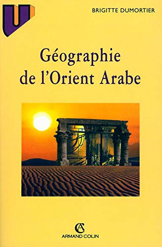 Stock image for Gographie de l'Orient Arabe for sale by A TOUT LIVRE