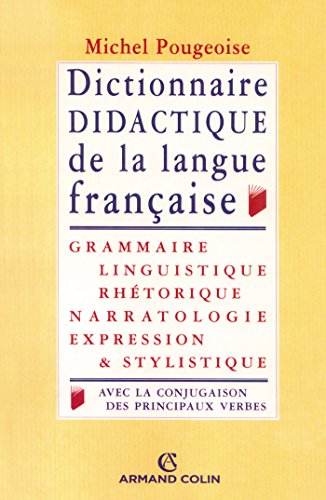 9782200014315: Dictionnaire didactique de la langue franaise: Grammaire, linguistique, rhtorique, narratologie, expression et stylistique, avec la conjugaison de: ... des principaux verbes (Collection U)