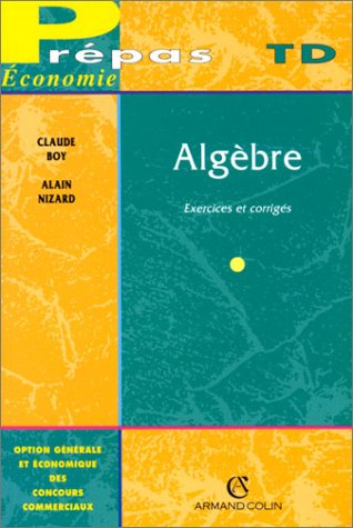 9782200014445: Algebre. Exercices Et Corriges, Option Generale Et Economique Des Concours Commerciaux