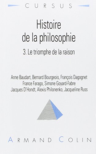 Beispielbild fr Histoire de la philosophie, tome 3 : Le triomphe de la raison zum Verkauf von Ammareal