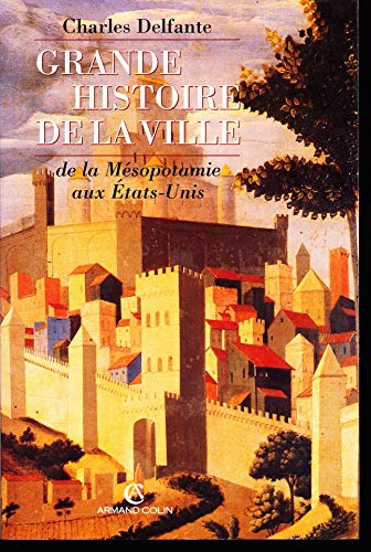 Beispielbild fr Grande Histoire Mondiale De La Ville, De La Msopotamie Aux Etats-unis zum Verkauf von RECYCLIVRE