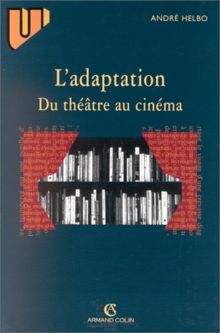 Beispielbild fr L'adaptation: Du thtre au cinma zum Verkauf von Ammareal