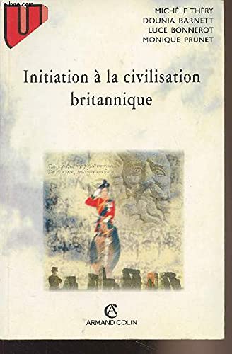 Beispielbild fr Initiation  la civilisation britannique, 4e dition zum Verkauf von Ammareal