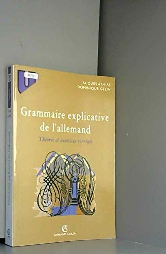 Stock image for Grammaire explicative de l'allemand: Thorie et exercices corrigs for sale by Ammareal