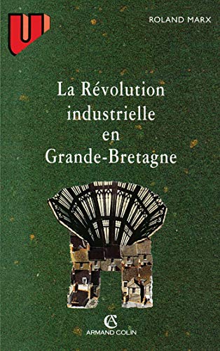 Imagen de archivo de La Rvolution industrielle en Grande-Bretagne a la venta por Ammareal