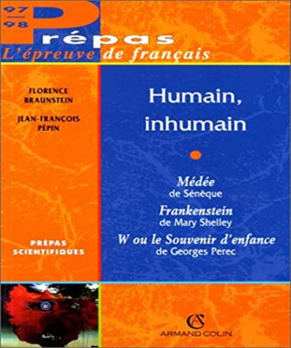 9782200016296: Humain, inhumain: "Mde" de Snque, "Frankenstein" de Mary Shelley, "W ou Le souvenir d'enfance" de Georges Perec