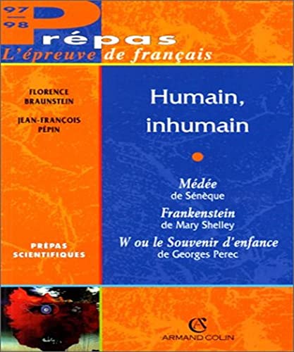 Stock image for Humain, inhumain: Mde de Snque ; Frankenstein de Mary Shelley ; W ou le Souvenir d'enfance de Georges Perec for sale by medimops
