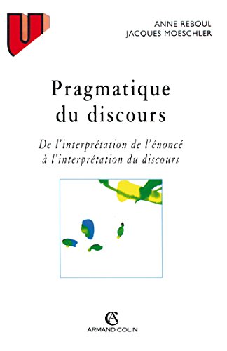 Beispielbild fr Pragmatique du discours: De l'interprMoeschler, Jacques; Reboul, Anne zum Verkauf von Iridium_Books