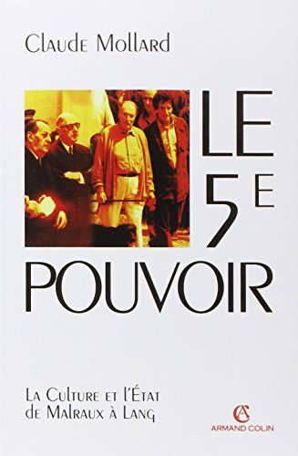 Beispielbild fr Le 5me pouvoir : La Culture et l'Etat de Malraux  Lang zum Verkauf von Ammareal