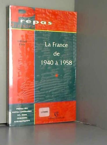 Beispielbild fr La France de 1940  1958 zum Verkauf von Chapitre.com : livres et presse ancienne