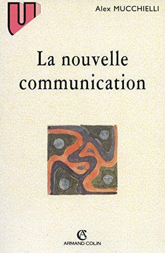 9782200016968: La nouvelle communication : Epistmologie des sciences de l'information-communication