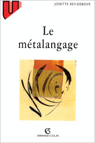 Beispielbild fr LE METALANGAGE. Etude linguistique du discours sur le langage zum Verkauf von Ammareal