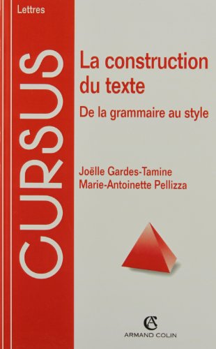 Beispielbild fr La construction du texte - De la grammaire au style: De la grammaire au style zum Verkauf von GF Books, Inc.