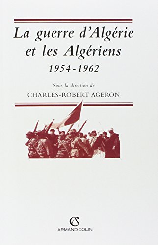 Imagen de archivo de La guerre d'Algrie et les algriens: 1954-1962 a la venta por Ammareal