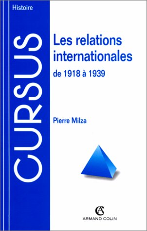 Stock image for LES RELATIONS INTERNATIONALES DE 1918 A 1939 2EME EDITION COLL.CURSUS SERIE HISTOIRE for sale by medimops