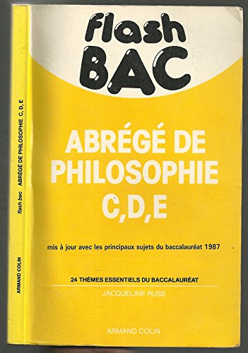 Beispielbild fr Abrg de philosophie C,D,E avec les principaux sujets du baccalaurat 1987 zum Verkauf von medimops