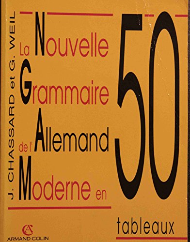 Stock image for La nouvelle grammaire de l'allemand moderne en 50 tableaux for sale by Ammareal