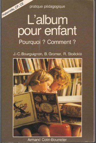 Beispielbild fr L'album pour enfant : pourquoi ? Comment ? zum Verkauf von Ammareal