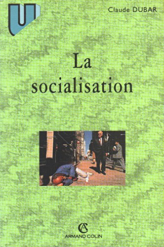 Imagen de archivo de La Socialisation : Construction Des Identits Sociales Et Professionnelles a la venta por RECYCLIVRE