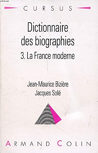 9782200211080: Dictionnaire des biographies: Tome 3, La France moderne, 1483-1815