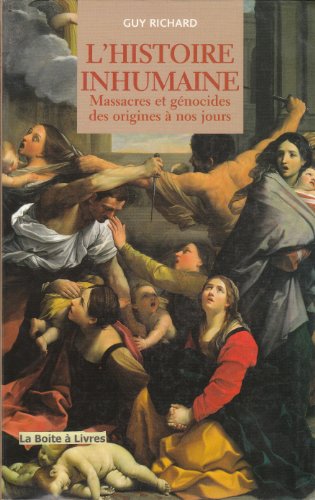 Stock image for L'histoire Inhumaine : Massacres, Holocaustes Et Gnocides Des Origines  Nos Jours for sale by RECYCLIVRE