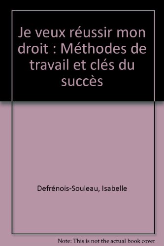 Stock image for Je Veux Russir Mon Droit: Mthodes De Travail Et Cls Du Succs for sale by Anybook.com