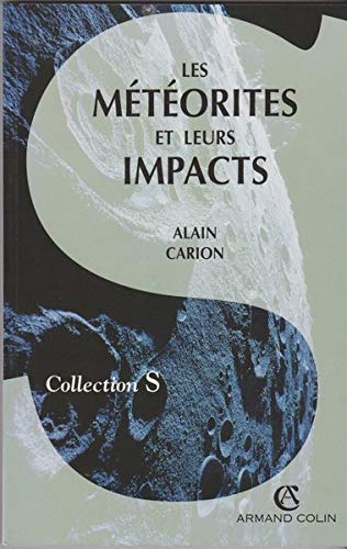 Les météorites et leurs impacts - Carion Alain