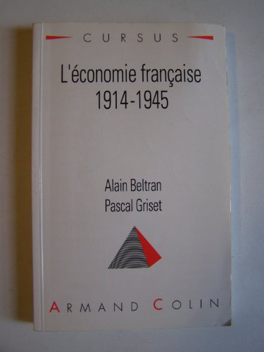Beispielbild fr l'Economie Francaise, 1914-1945 (Collection Cursus. Serie "Histoire") zum Verkauf von Zubal-Books, Since 1961