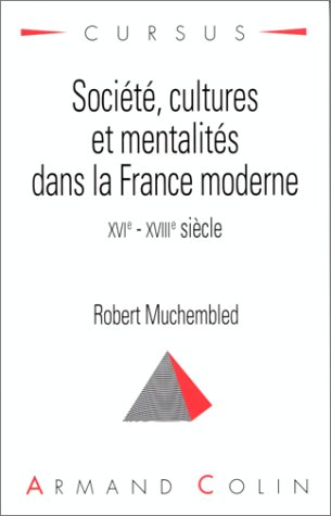 Imagen de archivo de SOCIETE, CULTURES ET MENTALITES DANS LA FRANCE MODERNE. : XVIme-XVIIIme sicles a la venta por Ammareal