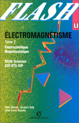 Stock image for Electromagntisme, tome 2 : Electrocintique - Magntostatique, DEUG Sciences, DUT-BTS-IUP for sale by Ammareal