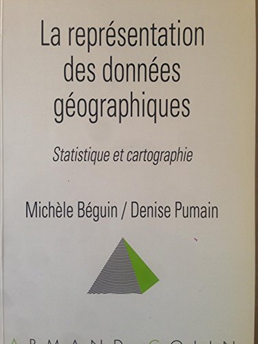 9782200215392: La reprsentation des donnes gographiques.: Statistique et cartographie, 2me tirage