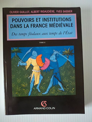 Stock image for Pouvoirs et Institutions dans la France Mdivale, tome 2 : Des temps feodaux aux temps de l'Etat for sale by Ammareal