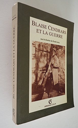 Beispielbild fr Blaise Cendrars et la guerre: [actes du colloque international, Pronne (Somme), 11-13 octobre 1991 zum Verkauf von Ammareal