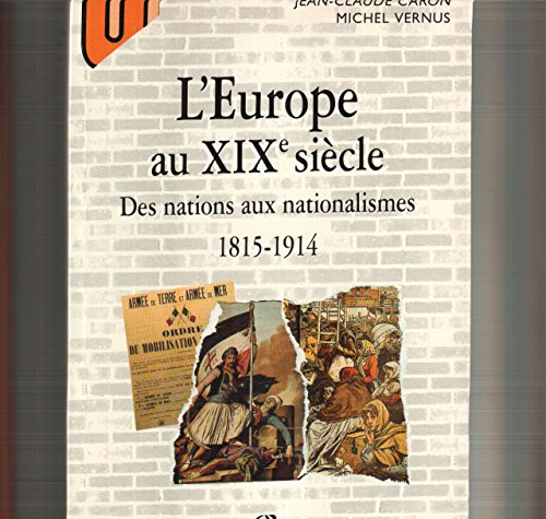Beispielbild fr L'Europe au XIXe sicle : Des nations aux nationalismes, 1815-1914 zum Verkauf von Ammareal