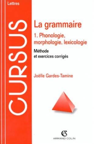 Stock image for La grammaire, tome 1 : Phonologie, morphologie, lexicologie, 3e dition for sale by MusicMagpie