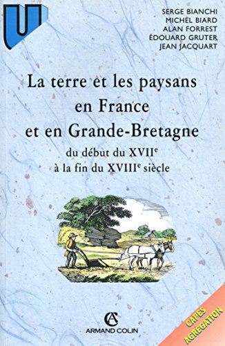 Stock image for La Terre et Les Paysans En France et En Grande-Bretagne, Du Dbut Du XVIIme  La Fin Du XVIIIme Sicle for sale by Histoire et Socit