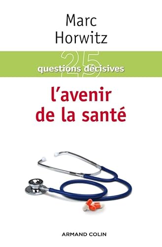 Beispielbild fr 25 Questions dcisives : l'avenir de la sant zum Verkauf von Buchpark