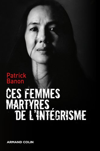 Beispielbild fr Ces femmes martyres de l'intgrisme zum Verkauf von Ammareal