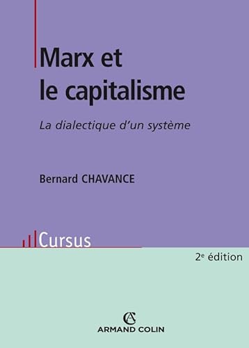 Marx et le capitalisme: La dialectique d'un systÃ¨me (9782200244224) by Chavance, Bernard