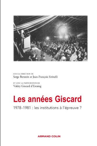 Stock image for Les annes Giscard : 1978-1981 : les institutions  l'preuve ? for sale by Revaluation Books