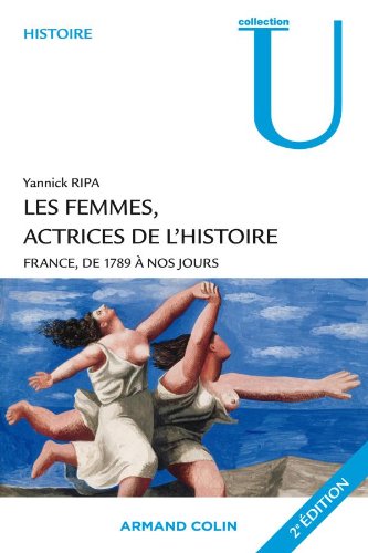 Beispielbild fr Les femmes, actrices de l'Histoire: France, de 1789  nos jours zum Verkauf von Ammareal