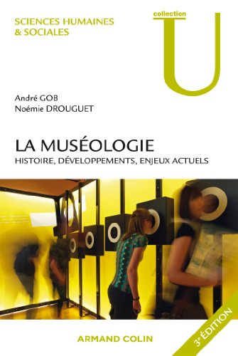 Beispielbild fr La musologie: Histoire, dveloppements, enjeux actuels zum Verkauf von Ammareal