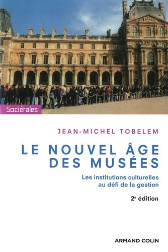 Imagen de archivo de Le nouvel ge des muses: Les institutions culturelles au dfi de la gestion a la venta por medimops