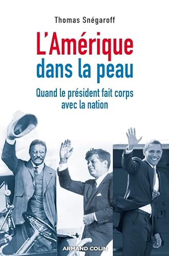 Beispielbild fr L'amrique Dans La Peau : Quand Le Prsident Fait Corps Avec La Nation zum Verkauf von RECYCLIVRE