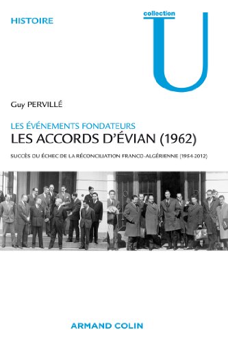 Beispielbild fr Les Accords D'evian, 1962 : Succs Ou chec De La Rconciliation Franco-algrienne, 1954-2012 zum Verkauf von RECYCLIVRE