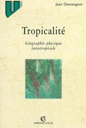 Stock image for Tropicalit: Gographie physique intertropicale for sale by medimops