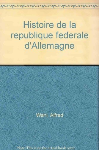 Beispielbild fr Histoire de la Rpublique fdrale d'Allemagne zum Verkauf von Ammareal