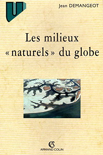 LES MILIEUX NATURELS DU GLOBE ; 8E EDITION